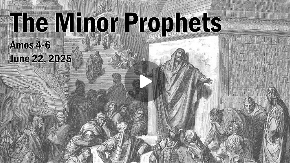Amos 4-6 – God Wants His People to Return to Himself