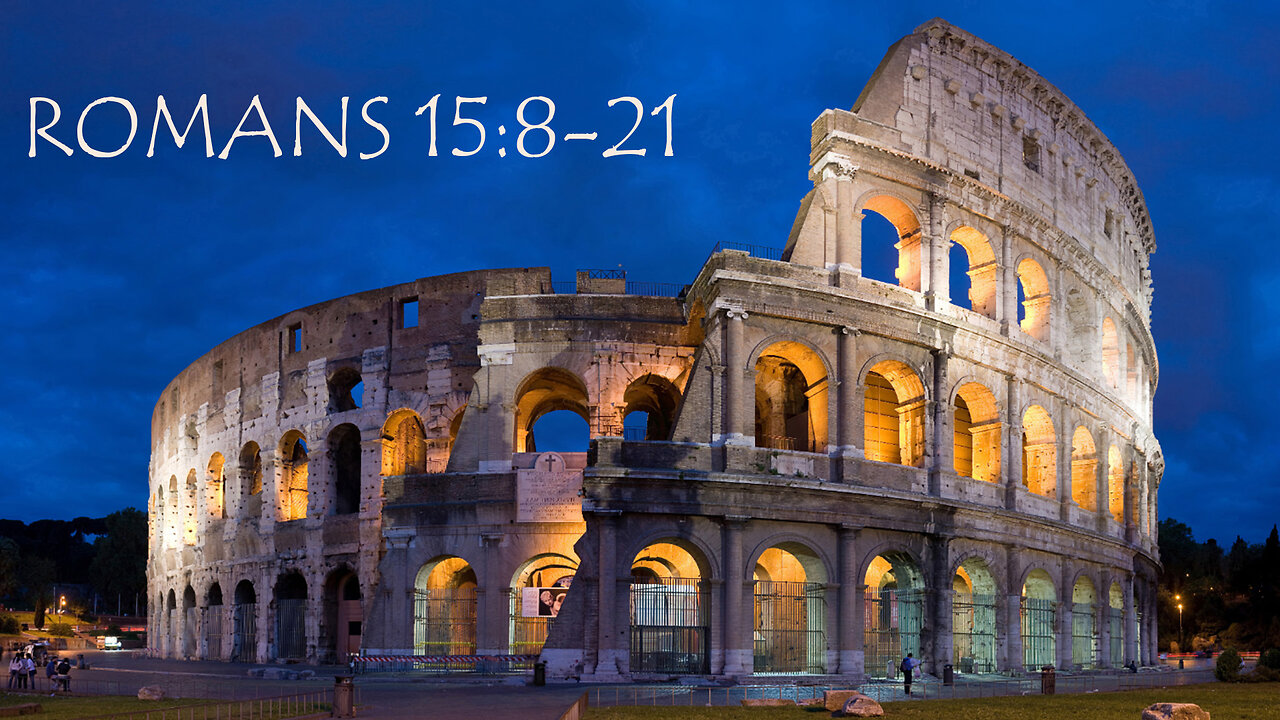 Romans 15:8-21 Ministry in the Power of the Holy Spirit