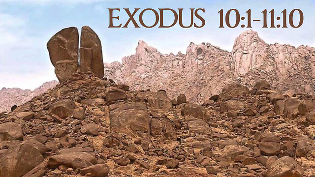 Exodus 10:1-11:10 Locusts, Darkness, and Death